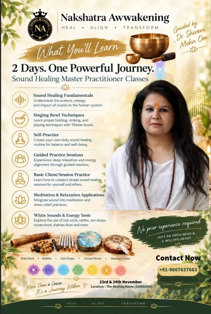 Sound Healing Master Practitioner Classes poster by Nakshatra Awwakening, guided by Dr. Shivani Mehn Om, a 2-day sound healing course at The Healing Room, Gurgaon